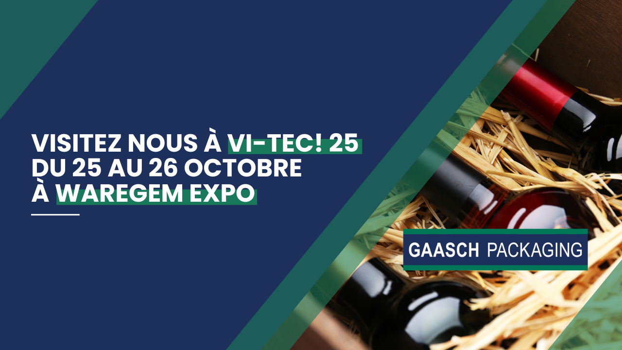 GAASCH PACKAGING est présent à Vi-Tec!25
